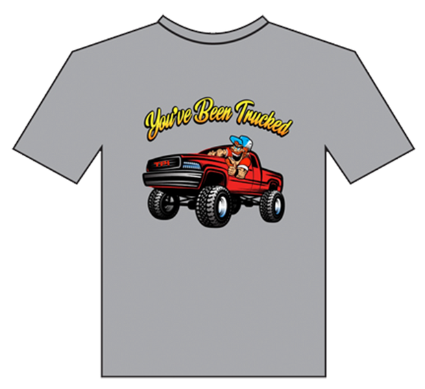 "You've Been Trucked" T-Shirt