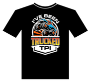 "I've Been Trucked" T-Shirt